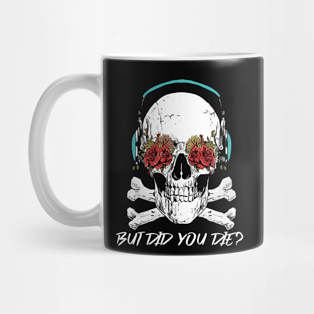 But Did You Die? Skull With Roses Workout and Yoga by Murray's Apparel